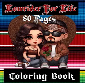 Lowrider For Life -80 Unique Images: Adult Coloring Book
