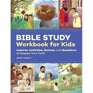 Bible Study Workbook for Kids: Lessons, Activities, Quizzes, and Questions to Deepen Your Faith