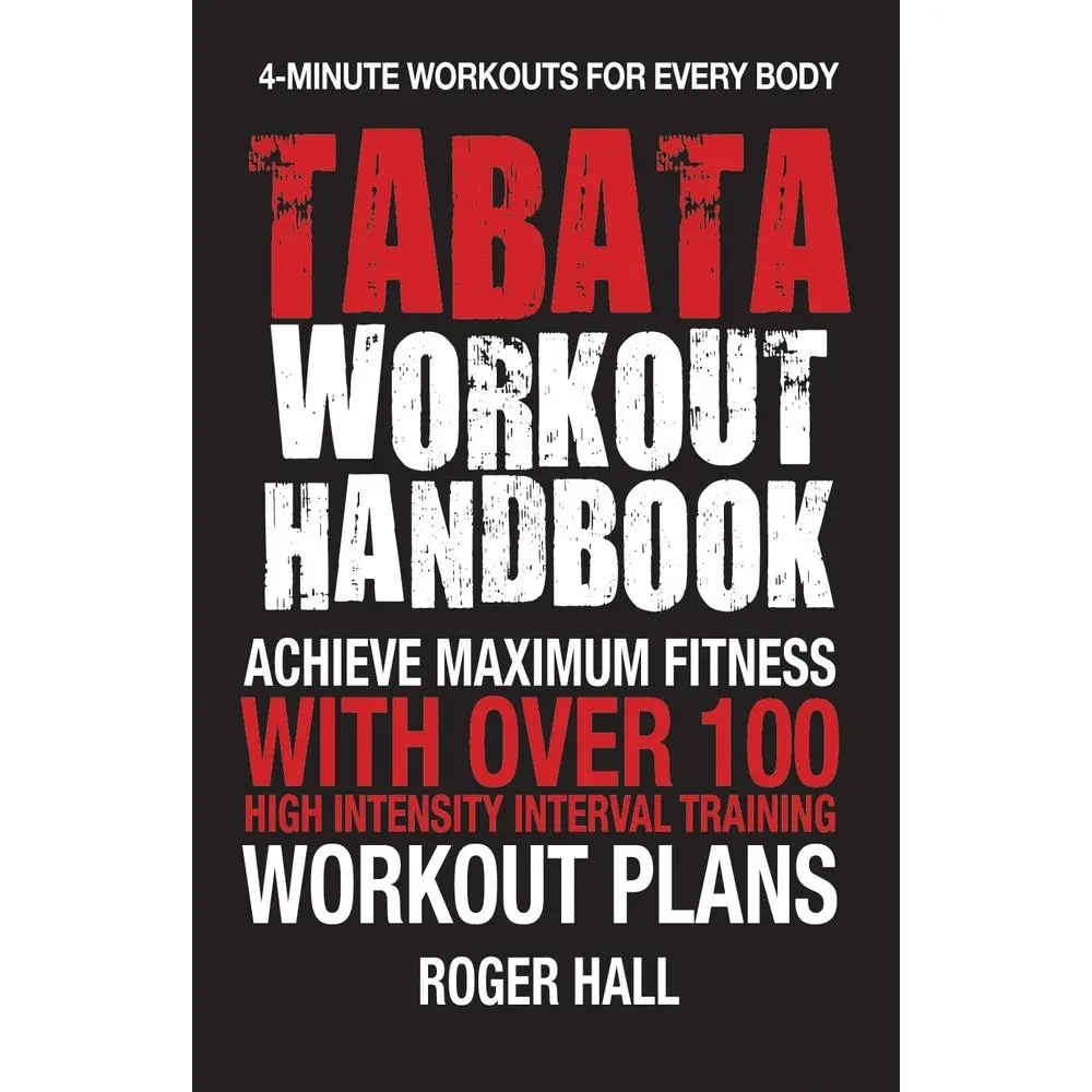 USED Book - Tabata Workout Handbook: Achieve Maximum Fitness with Over 100 High Intensity Interval Training (Hiit) Workout Plans by Hall, Roger (Paperback) - english