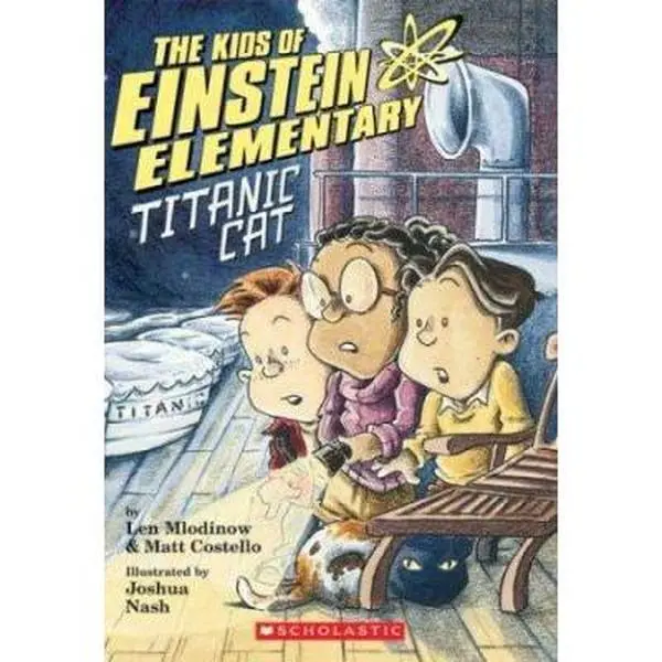 USED Book - The Kids of Einstein Elementary #2: Titanic Cat (Einstein Elementary Chapter Book) by Leonard Mlodinow (Unknown) - english