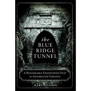 The Blue Ridge Tunnel