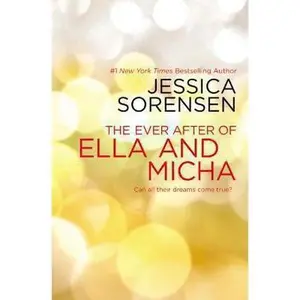 USED-The Ever After of Ella and Micha by Sorensen, Jessica (Paperback)