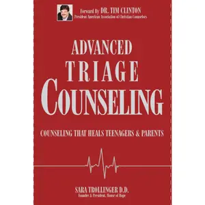 USED-Advanced Triage Counseling: Counseling That Heals Teenagers and Parents by Trollinger, Sara (Hardcover)