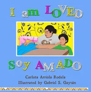 USED-I Am Loved / Soy Amado by Carlota Arriola Rodela (Paperback)