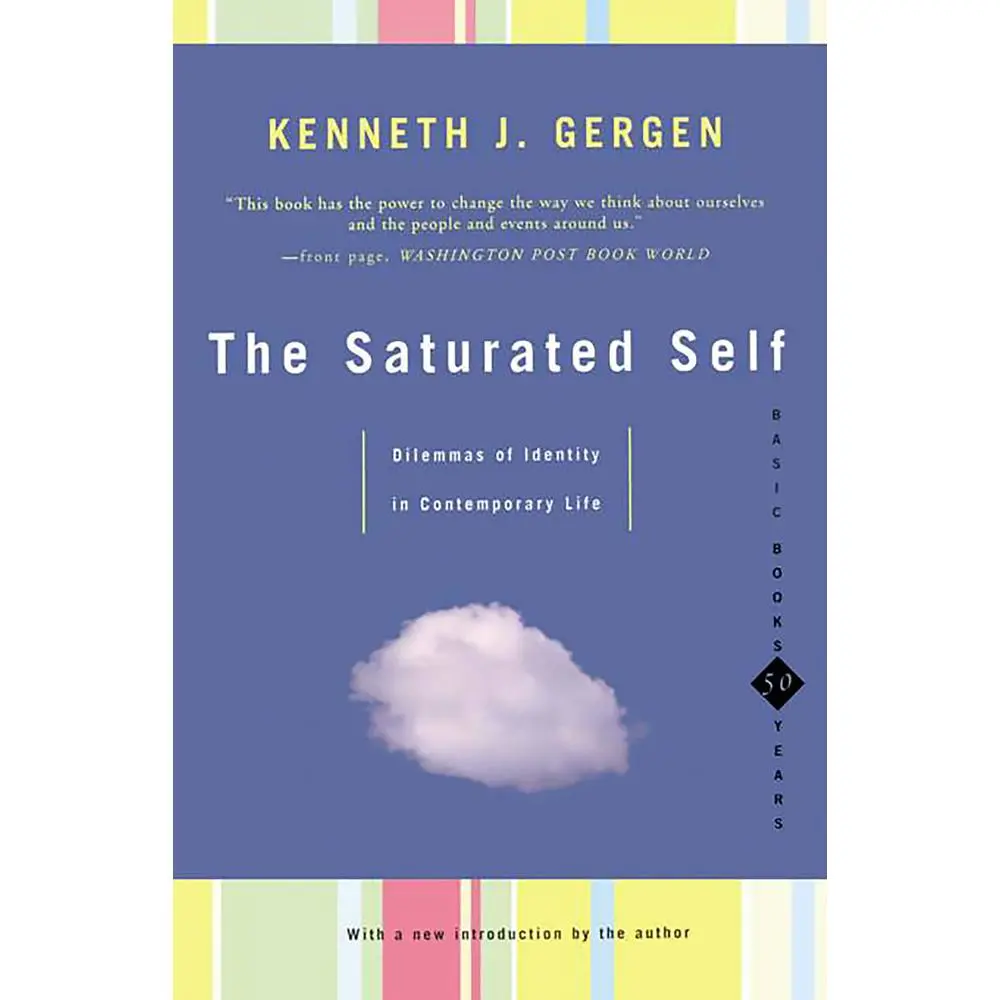 USED-The Saturated Self: Delimmas of Identity in Contemporary Life by Gergen, Kenneth (Paperback)