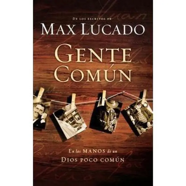 USED-La Gente Com��n by Lucado, Max (Paperback)