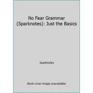 USED-No Fear Grammar (Sparknotes): Just the Basics by Sparknotes (Paperback)