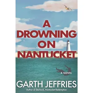USED-A Drowning on Nantucket: A Fast-paced Thriller Brimming with Intrigue and Betrayal by Jeffries, Garth (Paperback)