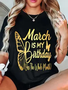 100% Cotton March Birthday Shirts For Women March Is My Birthday T-Shirt