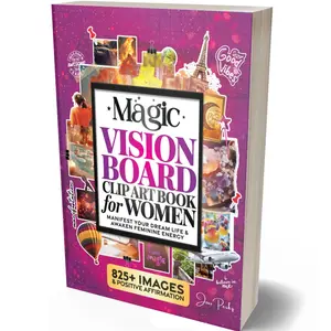 The Magic Vision Board Clip Art Book for Women: Manifest Your Dream Life, Awaken Feminine Energy & Create Lucky Girl Syndrome with 825+ Stunning Images, Inspiring Quotes & Positive Affirmations