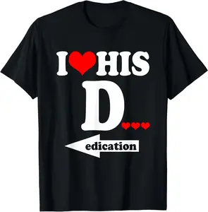 100% Cotton Unisex Funny Valentine's Day Couple Matching I Love His Dedication T-Shirt