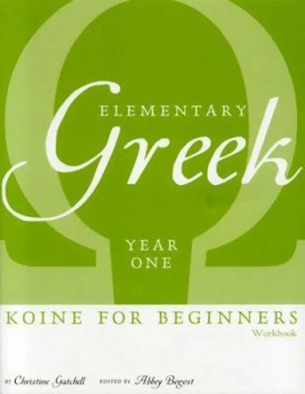 USED Book - Elementary Greek: Koine for Beginners:Year One with Daily Lesson Plans for a 30 Week Course (Greek and English Edition) by Christine Gatchell (Paperback) - greek