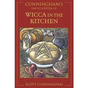 Cunningham's Encyclopedia of Wicca in the Kitchen -- Scott Cunningham - Paperback