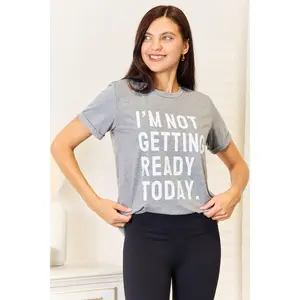 Simply Love I'M NOT GETTING READY TODAY Graphic T-Shirt Fashion Sleeve Top Womenswear