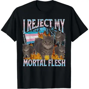 I Reject My Mortal Flesh Funny Trans Lgbtq Cat Meme Bootleg T-Shirt