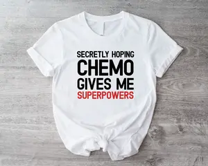 Secretly Hoping Chemo Gives Me Superpowers Shirt, Chemo Gift Support Tee, Woman With Cancer Shirt, Survivor Gift Tee, Chemotherapy Short Sleeve, Funny Chemo Tee.