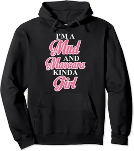 Mud Mascara Kind of Girl Mudding Country Gear Pullover Hoodie - Sarahreb Shop 64B082V2SDZD
