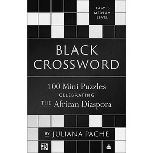 Black Crossword: 100 Mini Puzzles Celebrating the African Diaspora by Juliana Pache [Paperback Book]