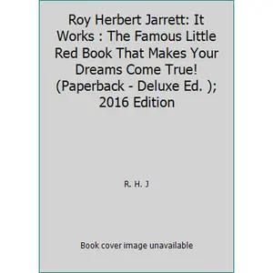 USED-Roy Herbert Jarrett: It Works : The Famous Little Red Book That Makes Your Dreams Come True! (Paperback - Deluxe Ed. ); 2016 Edition by R. H. J (Paperback)