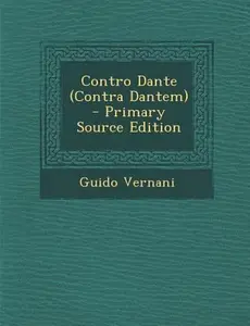 USED-Contro Dante (Contra Dantem) by Vernani, Guido (Paperback)