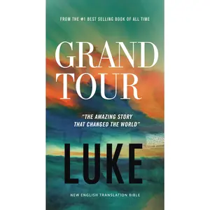 Grand Tour, NET Eternity Now New Testament Series, Vol. 3: Luke, Paperback, Comfort Print: Holy Bible by Thomas Nelson [Paperback Book]