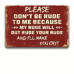 1 count Witty Cautionary Metal Sign - 12x8 Inches - 'Please Don't Be Rude To Me' With Comedic Warning - Bold Red Wall Decor - Perfect For Home, Office, Shops - Humorous Gift For Friends, Family, Co-workers