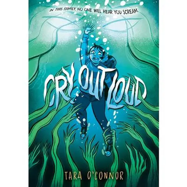 Cry Out Loud: (A Graphic Novel) -- Tara O'Connor - Paperback