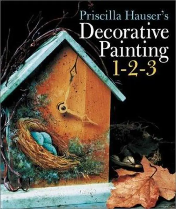 Used Hardcover Book - Priscilla Hauser's Decorative Painting 1-2-3 (English) - Decorative Painting Tutorials, Projects, Techniques, Crafts, Unique Approach to Brush Strokes, Proper Preparation Of Surfaces