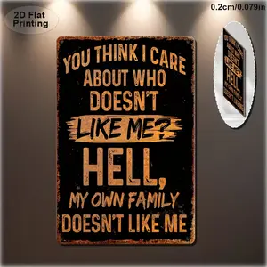 Sarcastic Metal Vintage Sign, You Think I Care Who Dislikes Me Funny Poster, for Outdoor Wall Decor Street Yard Porch Garage Home Cafe Bar Club Man Cave Farm Garden Rustic Wall Art Sign, Holiday Gift