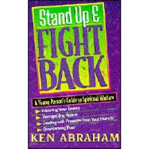 USED-Stand Up and Fight Back: A Young Person's Guide to Spiritual Warfare by Ken Abraham (Paperback)