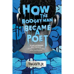 How the Boogeyman Became a Poet by Tony Keith Jr. [Paperback Book]