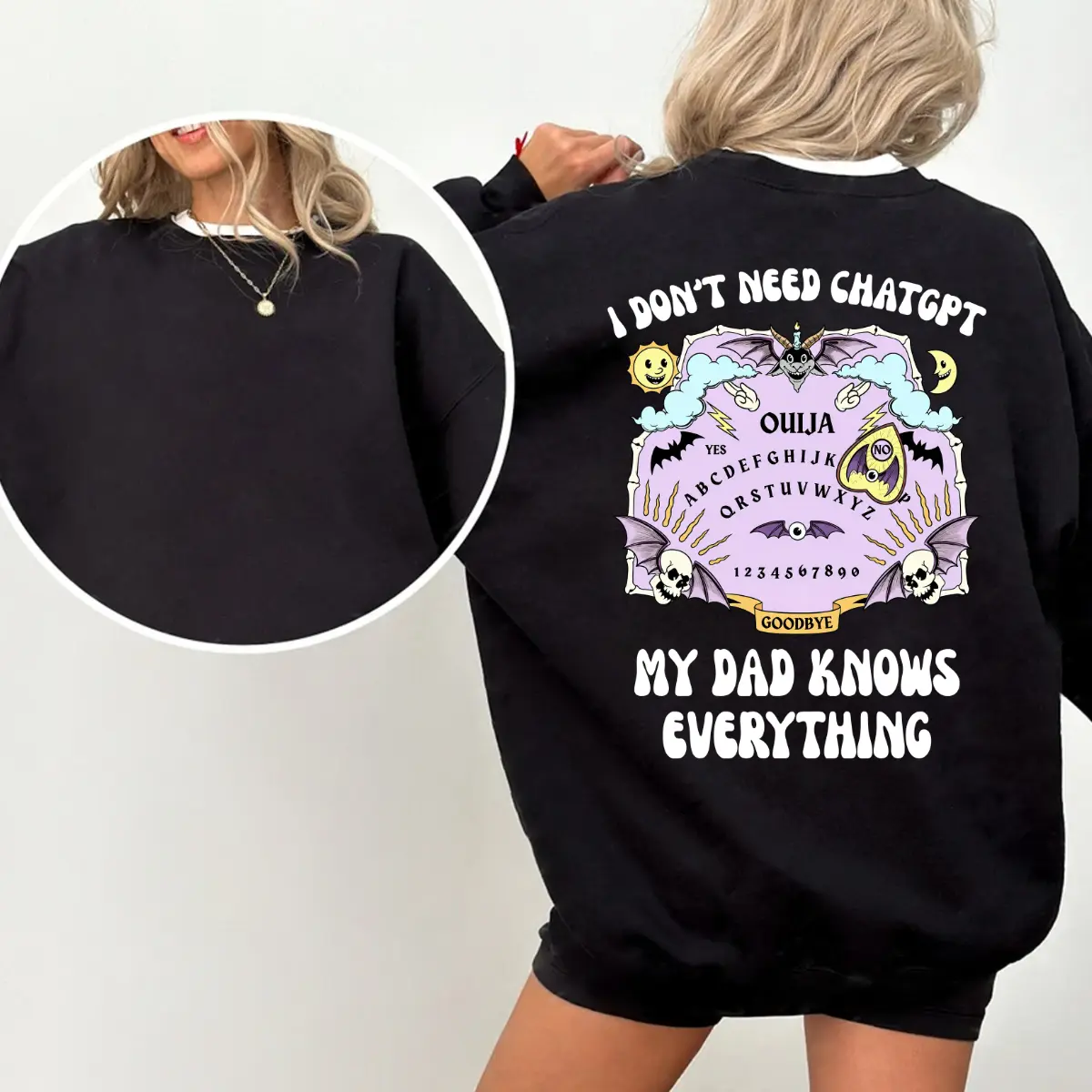 I Don't Need ChatGPT My Dad Knows Everything Sweatshirt, Dead Dad Club, Dark Humor Jokes Tee, Family Trauma Shirt, Ouija Board Tee