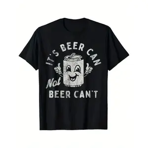 Humorous Beer Can Not Beer Can't Optimistic TShirt Featuring Clever Beer Pun 180g
