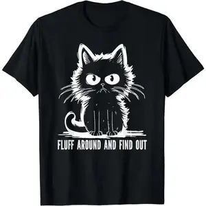 Funny Cat Shirt Fluff Around And Find Out Gifts Men Women T-Shirt