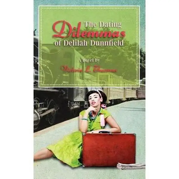 USED-The Dating Dilemmas of Delilah Dunnfield by Thurman, Victoria L. (Paperback)