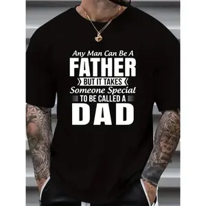 Any Man Can Be A Father But it takes someone special to be called a dad T-Shirt, Fathers Day T-Shirt white tee
