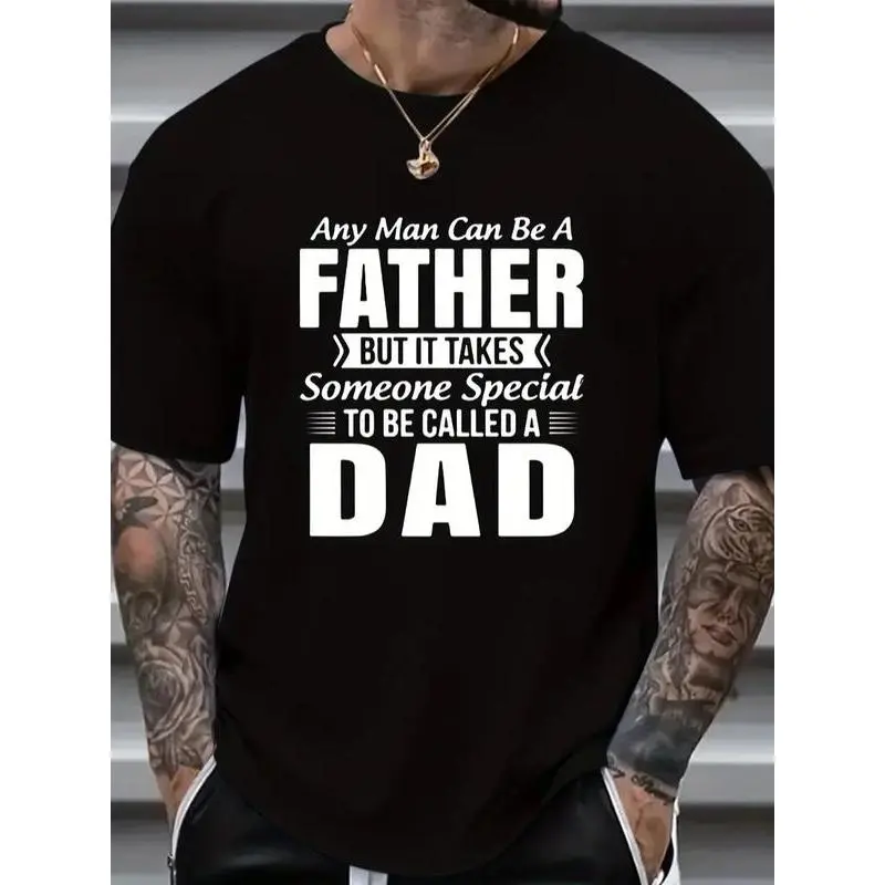 Any Man Can Be A Father But it takes someone special to be called a dad T-Shirt, Fathers Day T-Shirt white tee