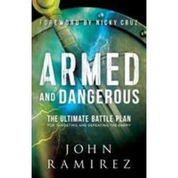USED Book - Armed and Dangerous: The Ultimate Battle Plan for Targeting and Defeating the Enemy by Ramirez, John (Paperback) - english