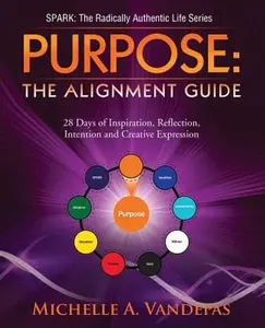 USED-Purpose: The Alignment Guide:: 28 Days of Inspiration, Reflection, Intention and Creative Expression. by Vandepas, Michelle a. (Paperback)