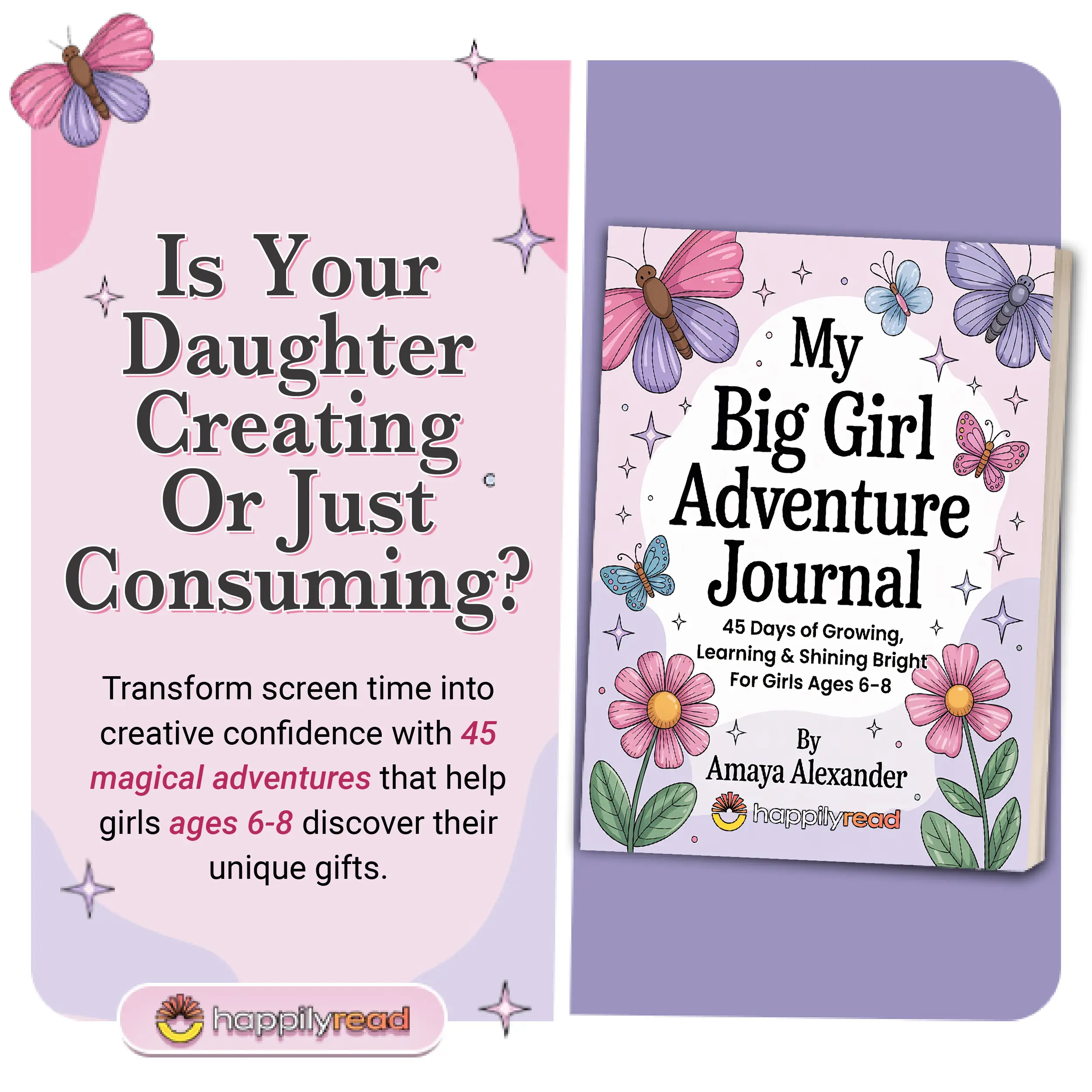 My Big Girl Adventure Journal by Amaya Alexander 45 Days of Growing Learning & Shining Bright for Girls Ages 6-8 Creative Confidence Building Journal