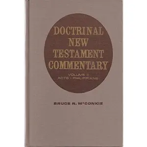 USED-Doctrinal New Testament Commentary, Volume II by Bruce R. McConkie (Hardcover)