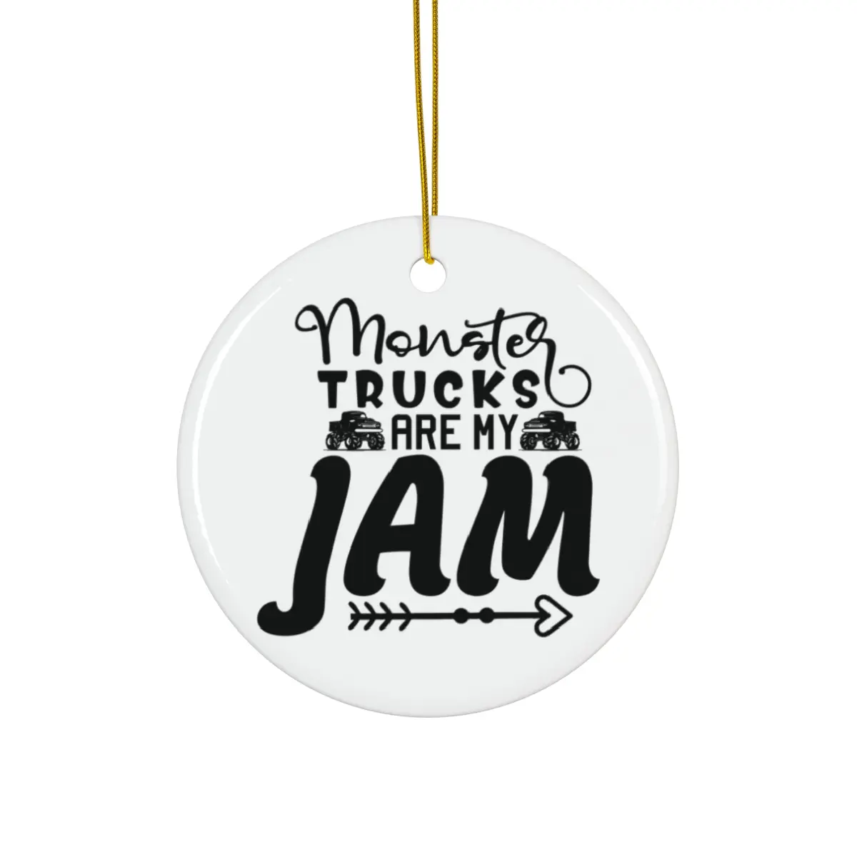 MONSTER TRUCKS ARE MY JAM ORNAMENT