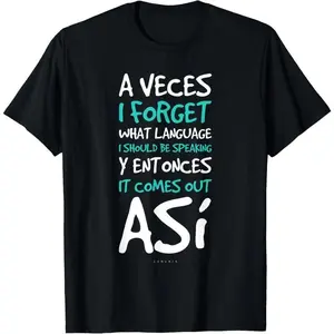 100% cotton A Veces I Forget What Language Shirts - Funny Spanish Gift T-Shirt