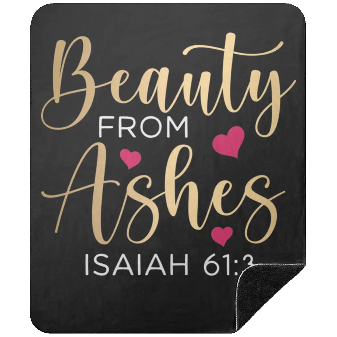 Beauty For Ashes | Prayer Blanket | Premium Black Mink Sherpa Blanket 50x60