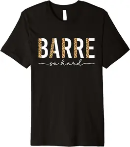 Barre So Hard Workout Barre Ballet Dancer Premium T-Shirt