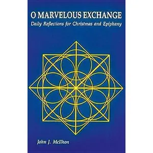 USED-O Marvelous Exchange: Daily Reflections for Christmas and Epiphany by John J. McIlhon (Paperback)