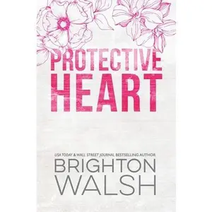 Protective Heart Special Edition -- Brighton Walsh - Paperback