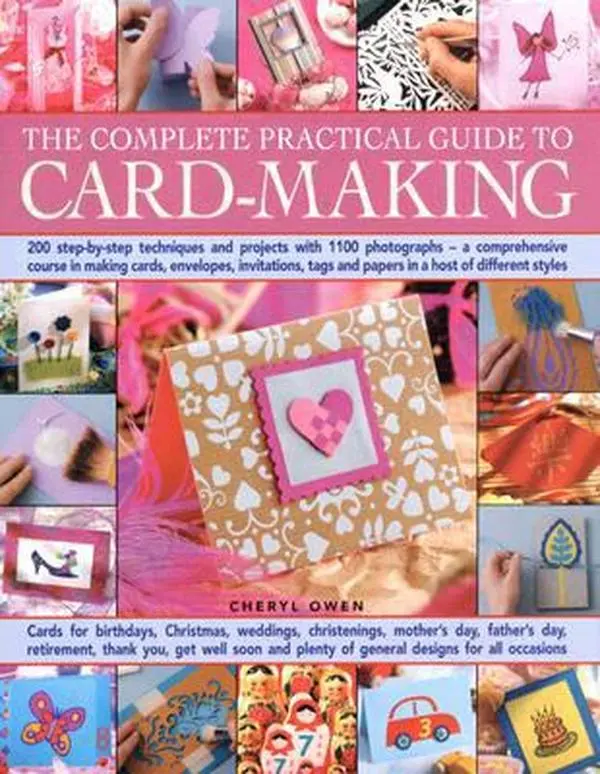 USED Book - The Complete Practical Guide to Card-Making: 200 Step-By-Step Techniques And Projects And Over 1000 Photographs - A Complete Practical Guide To Making ... Host Of Different Styles, For All Occasi by Cheryl Owen (Hardcover) - english