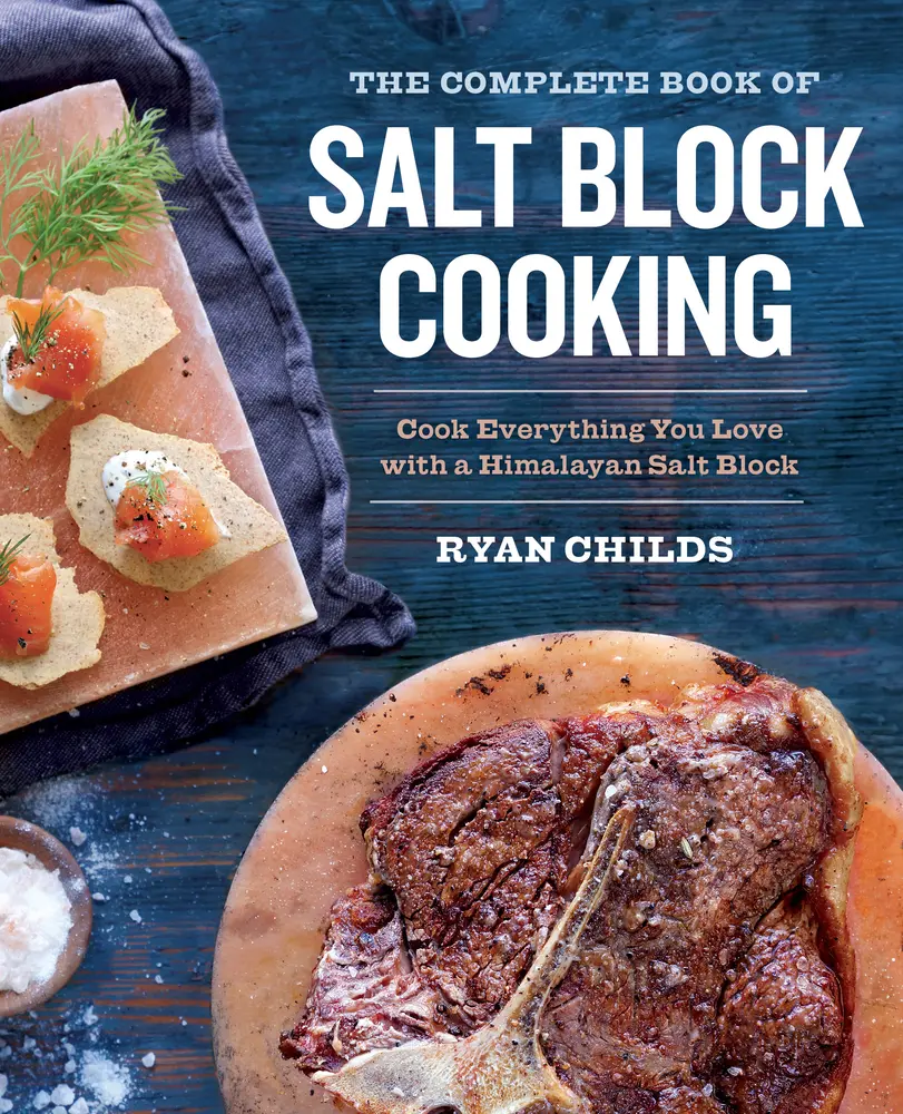 USED Book - The Complete Book of Salt Block Cooking: Cook Everything You Love with a Himalayan Salt Block by Childs, Ryan (Paperback) - english