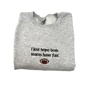 I Just Hope Both Teams Have Fun! Sports Emroidered Crewneck Sweatshirt
